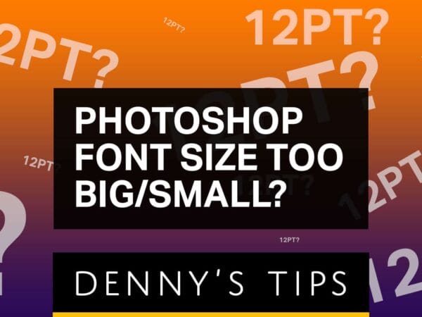 Photoshop Font Size Too Big/Small?